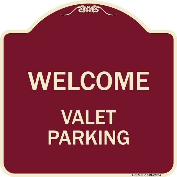 Signmission Designer Series Welcome Valet Parking, Burgundy Heavy-Gauge Aluminum Sign, 18" x 18", BU-1818-22704 A-DES-BU-1818-22704 - main
